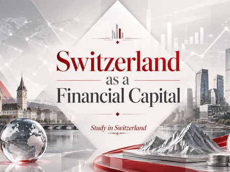 Switzerland as a Financial Capital: A Strong Place to Study Business, Finance, and Management
