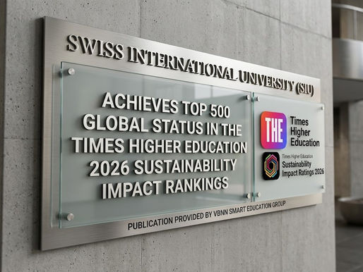 Swiss International University Achieves Top 500 Global Status in the Times Higher Education 2026 Sustainability Impact Rankings