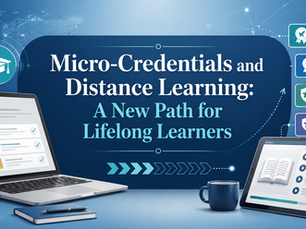 Micro-Credentials and Distance Learning: A New Path for Lifelong Learners