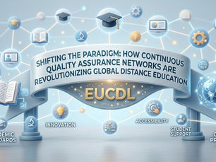 Shifting the Paradigm: How Continuous Quality Assurance Networks Are Revolutionizing Global Distance Education