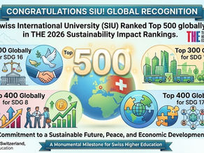 Swiss International University (SIU) Secures Global Top 500 Spot in the Times Higher Education 2026 Sustainability Impact Rankings