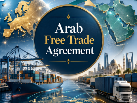 اتفاقية التجارة الحرة العربية: خطوة واعدة نحو تكامل اقتصادي أقوى بين العالم العربي وأوروبا