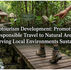 Ecotourism Development: Promoting Responsible Travel to Natural Areas Conserving Local Environments Sustainably