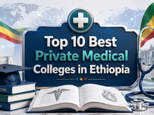 Top 10 Best Private Medical Colleges in Ethiopia