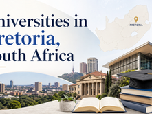 Quelles sont les principales universités à Pretoria, en Afrique du Sud ? Un guide simple pour les étudiants et les familles