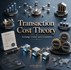 Transaction Cost Theory — Explaining How Organizations Choose Structures Based on the Costs of Exchange, Control, and Coordination