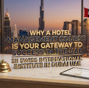 Why a Hotel Management Course is Your Gateway to Success in the UAE
