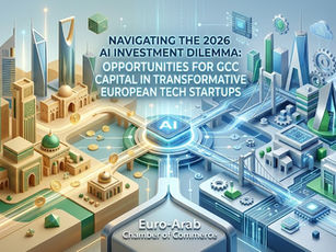 استشراف آفاق الاستثمار في الذكاء الاصطناعي لعام 2026: فرص ذهبية لرأس المال الخليجي في قطاع التكنولوجيا الأوروبي الرائد