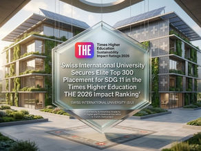 Swiss International University Achieves Top 300 for SDG 11 in the THE 2026 Impact Rankings