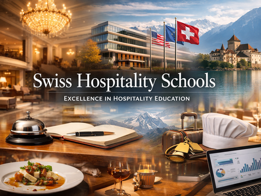 Swiss Hospitality Schools: Why Switzerland Remains a Global Reference in Hospitality Education