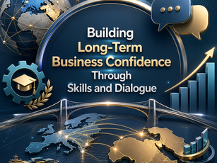 Building Long-Term Business Confidence Through Skills and Dialogue