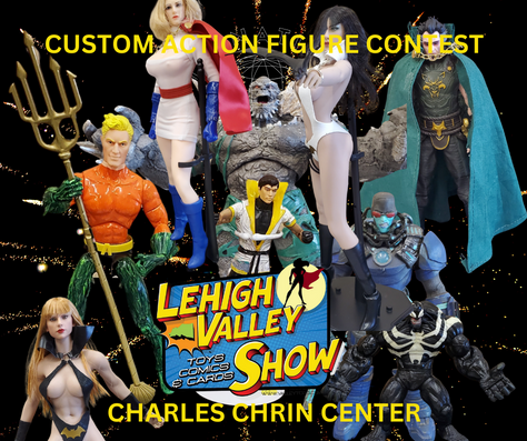 Lehigh Valley Toy Comic and Card Show Custom Action Figure Contest