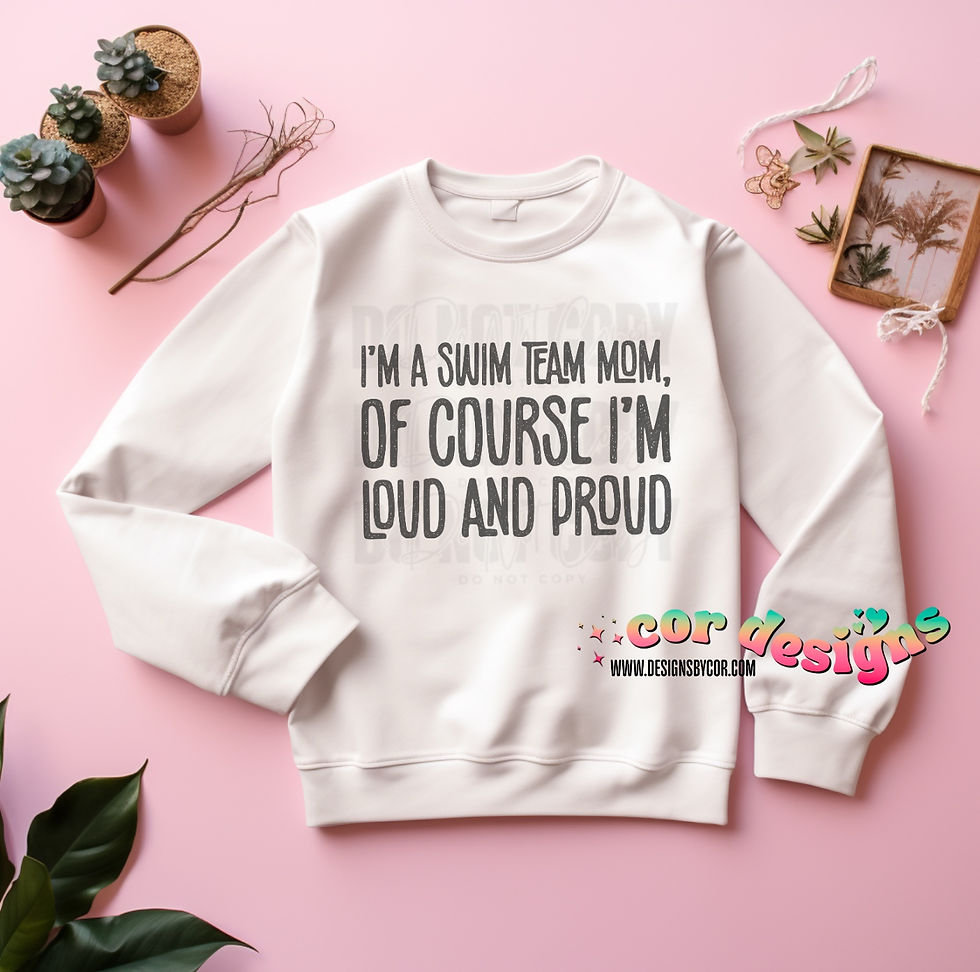 I'm A Swim Team Mom, Of Course I'm Loud And Proud | Digital Download