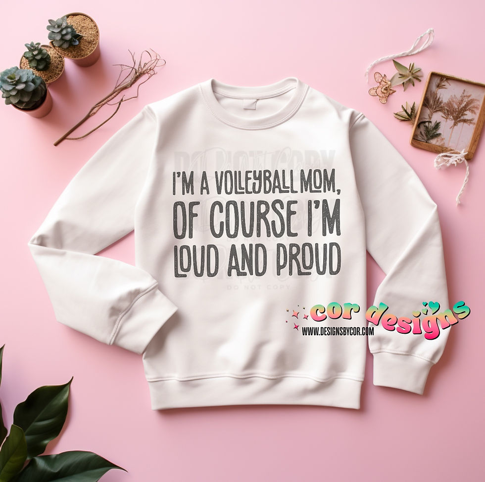 I'm A Volleyball Mom, Of Course I'm Loud And Proud | Digital Download