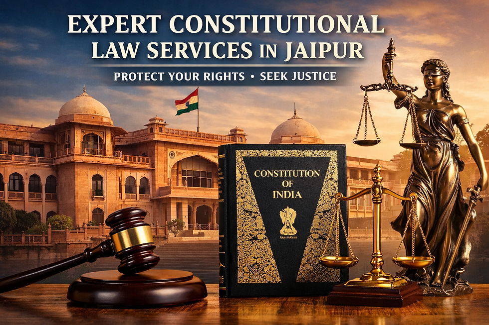 Expert Constitutional Law Services in Jaipur: Safeguarding Your Fundamental Rights