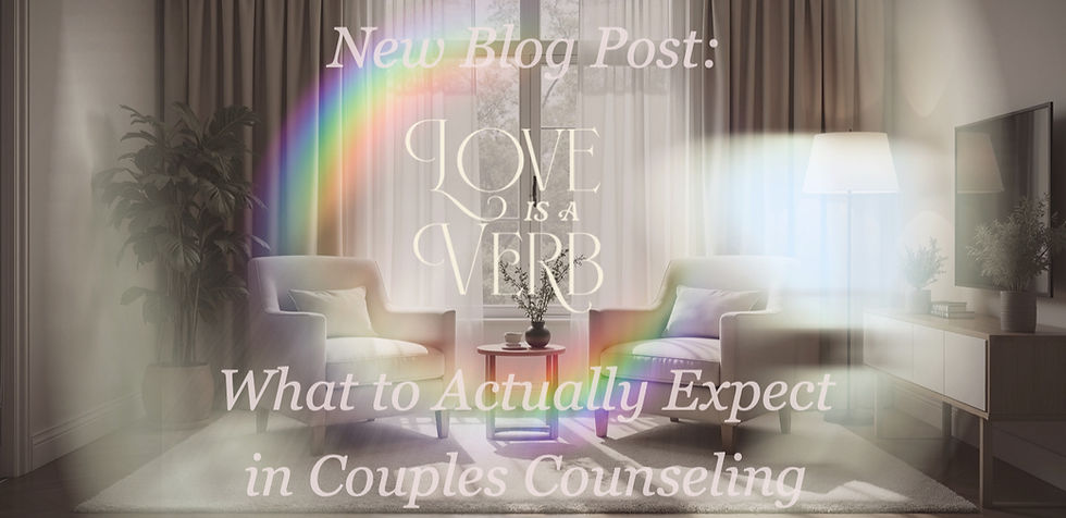 New Blog Post: What To Actually Expect in Couples Counseling