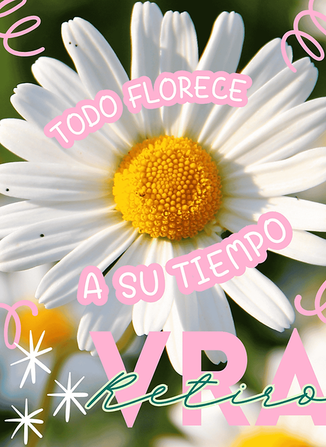 Evento "Todo Florece a su tiempo" Retiro VRA 2026
