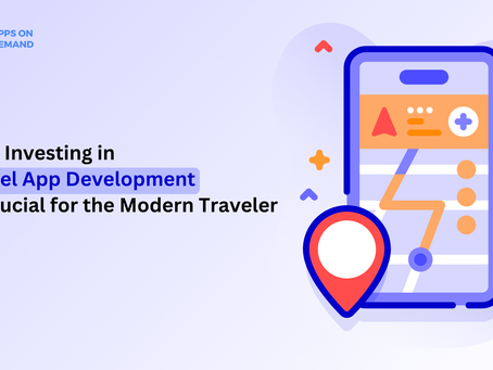 Why Investing in Travel App Development is Crucial for the Modern Traveler