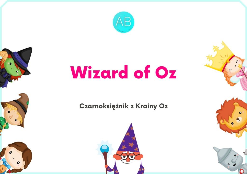 Pakiet do nauki angielskiego z bajką Czarnoksiężnik z Krainy Oz – Wizard of Oz