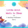 Little Witch Wants to Sleep – angielska bajka Halloween / Weather – słuchowisko dla dzieci