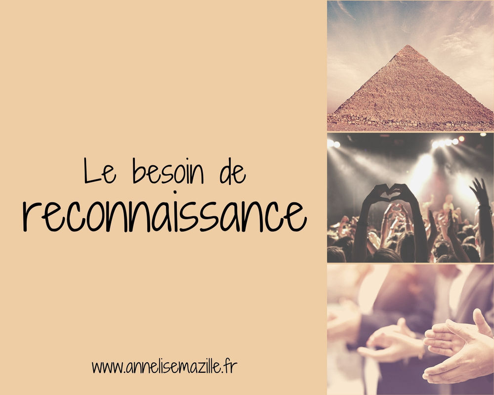 Le besoin de reconnaissance