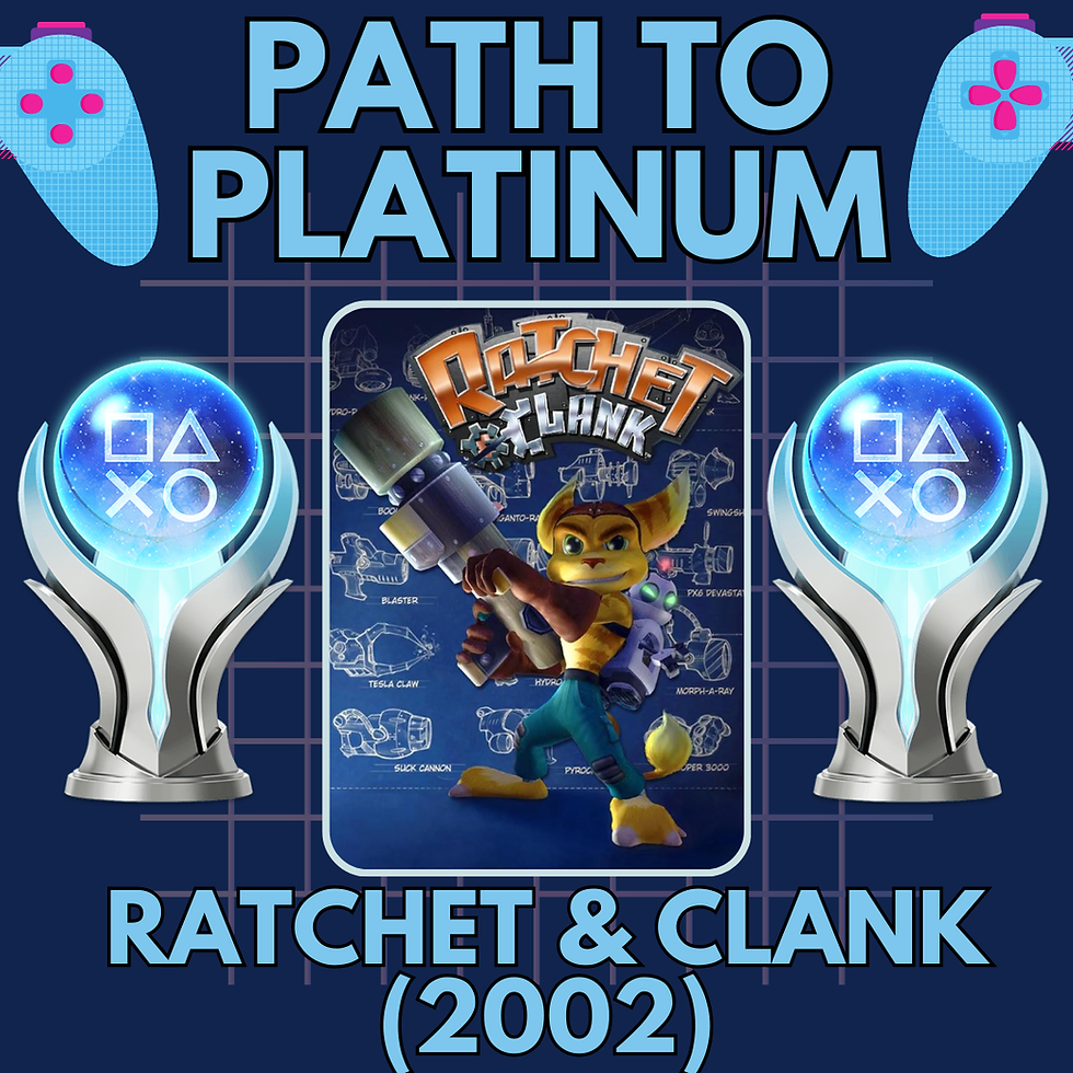 Path to Platinum: Ratchet & Clank (2002)