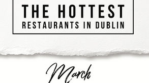 The 20 Hottest Restaurants in Dublin - March