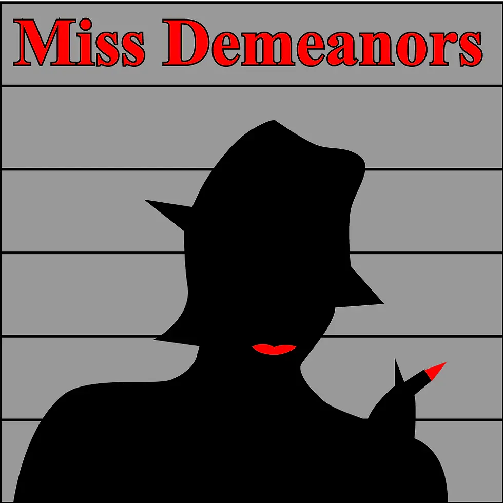I'm a MISS DEMEANORS now!
