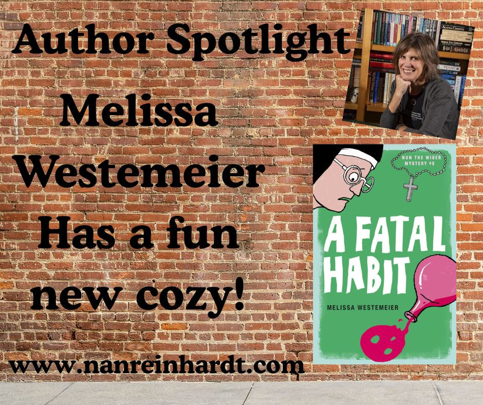 Stop over for a behind-the-scenes look at my new release A Fatal Habit! https://nanreinhardt.com/author-spotlight-melissa-westemeier-brings-more-nun-the-wiser-fun/