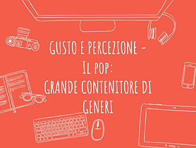 Gusto e percezione - Il pop_ grande cont