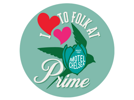 LOVE TO FOLKPrime Goes Beyond Motel Chelsea | Big Acts, Up Close | Now in Neighbourhood Venues