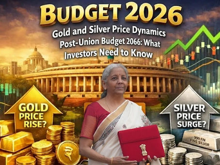 Gold and Silver Price Dynamics Post-Union Budget 2026: What Investors Need to Know