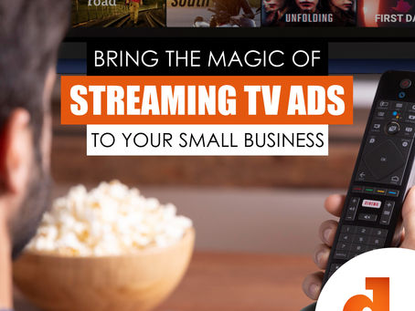 Bring The Magic of Streaming TV Ads To Your Small Business