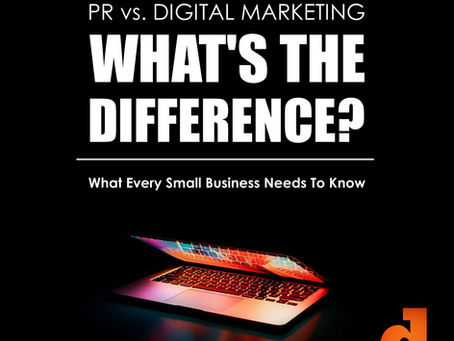 PR vs. Digital Marketing: What Small Businesses Need To Know