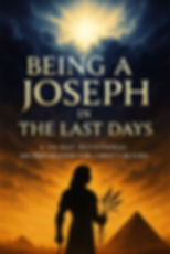 30 Day Devotional: Being A Joseph In The Last Days
