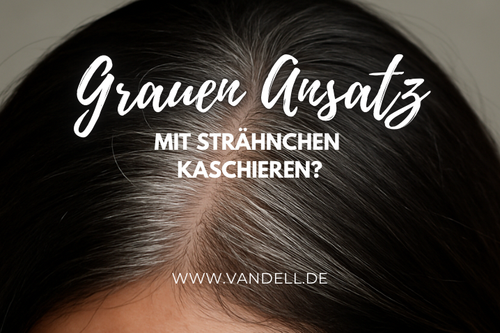 Dunkle Haare, grauer Ansatz & Strähnen: Die besten Tipps!