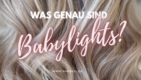 Was sind Babylights? Alles über den Haartrend!