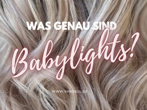Was sind Babylights? Alles über den Haartrend!