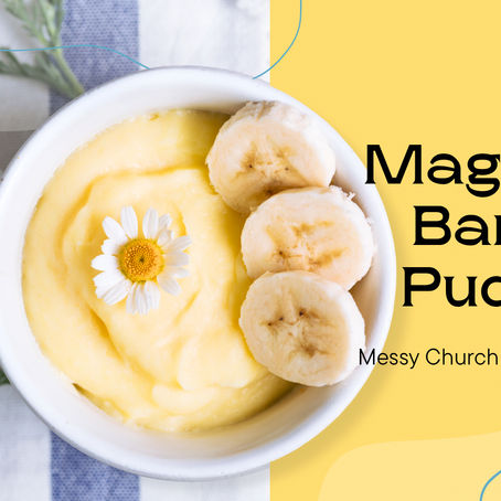 Messy Church Baking Project #14 Magnolia Banana Pudding
