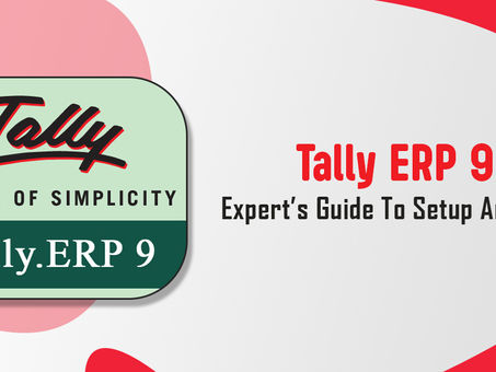 Tally ERP 9: Expert’s Guide To Setup And Use It