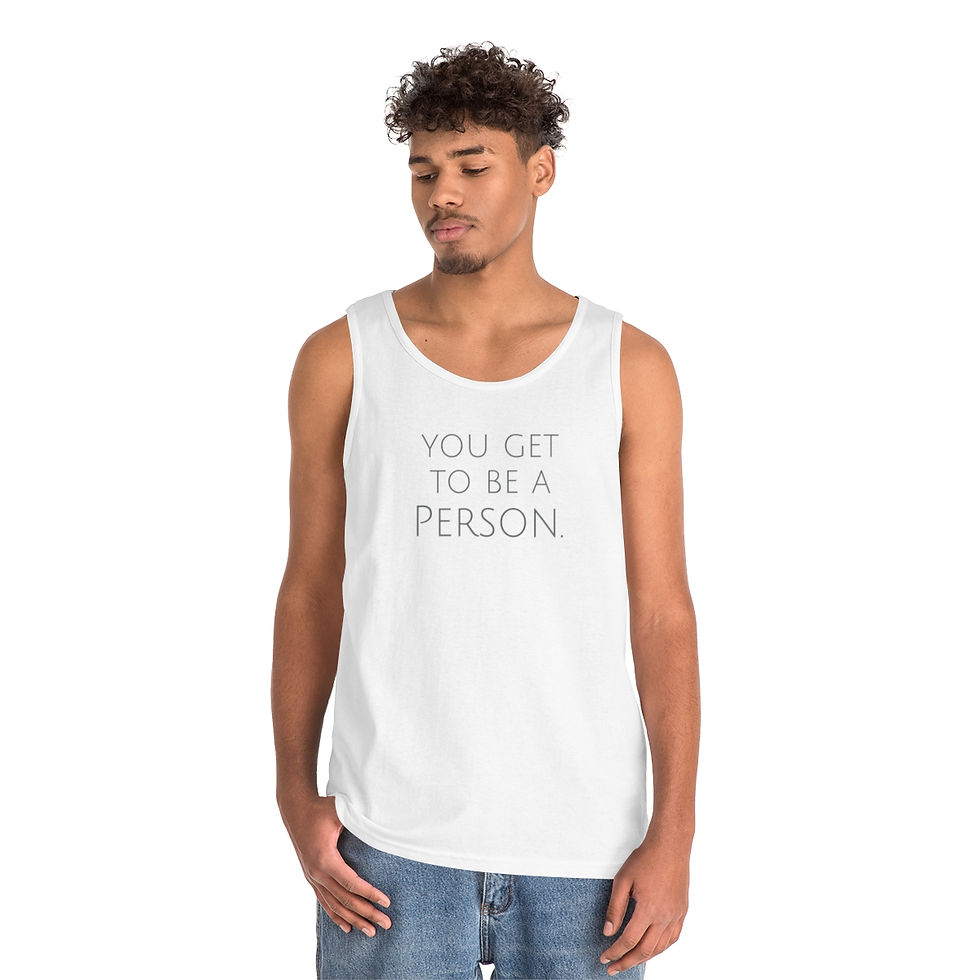Thumbnail: You Get To Be A Person. Unisex Heavy Cotton Tank Top