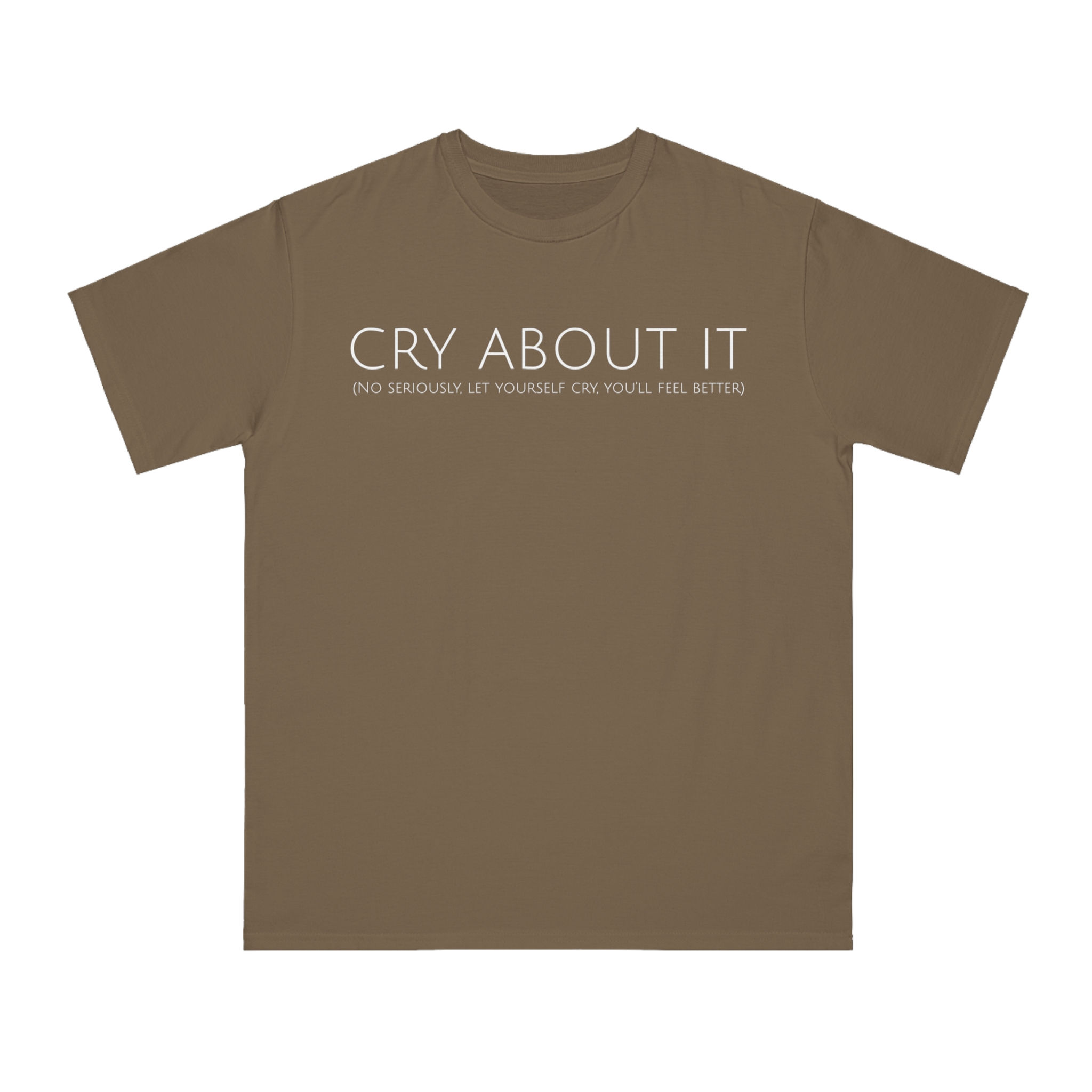 CRY ABOUT IT Organic Unisex Classic T-Shirt