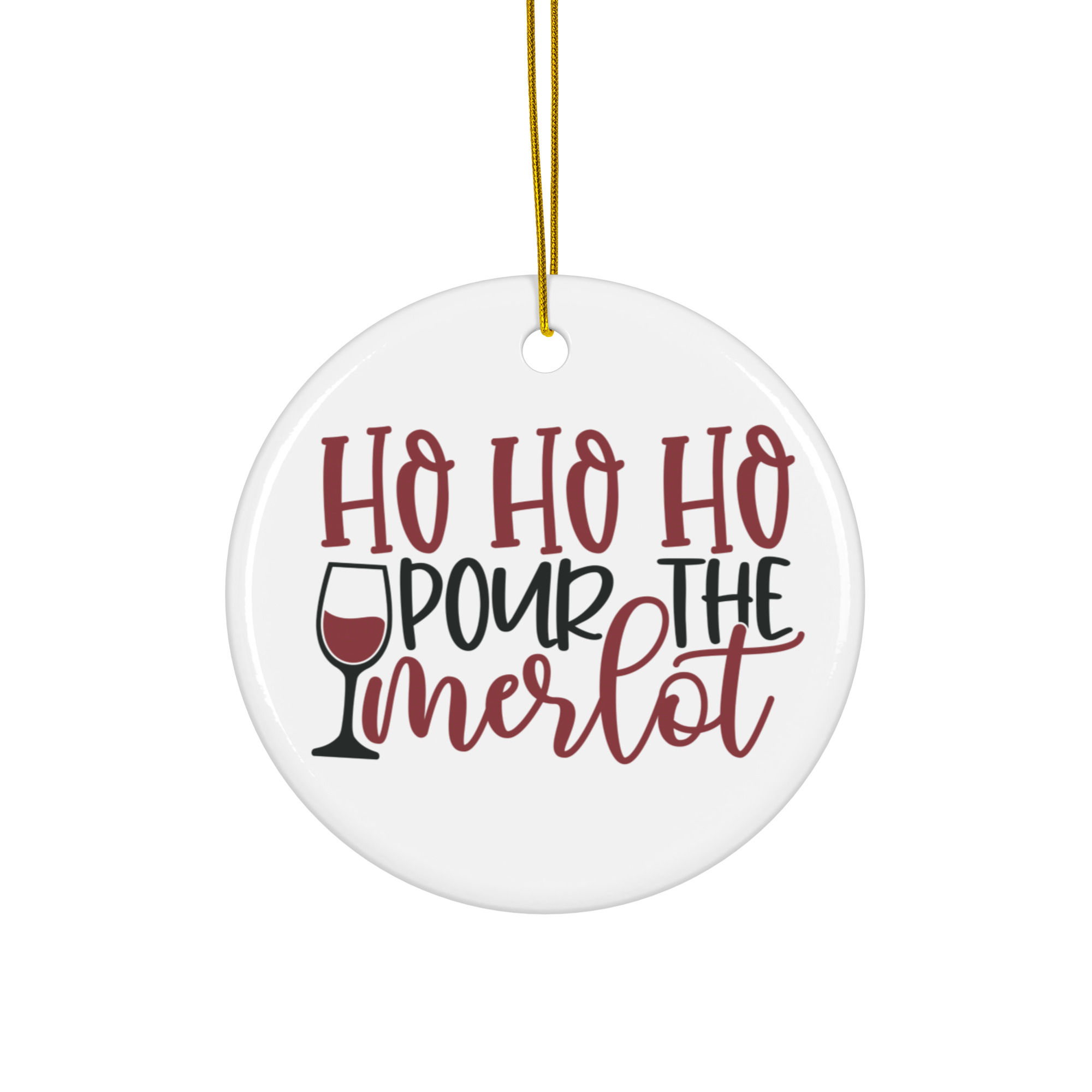 Ho Ho Ho Pour The Merlot Ceramic Ornament