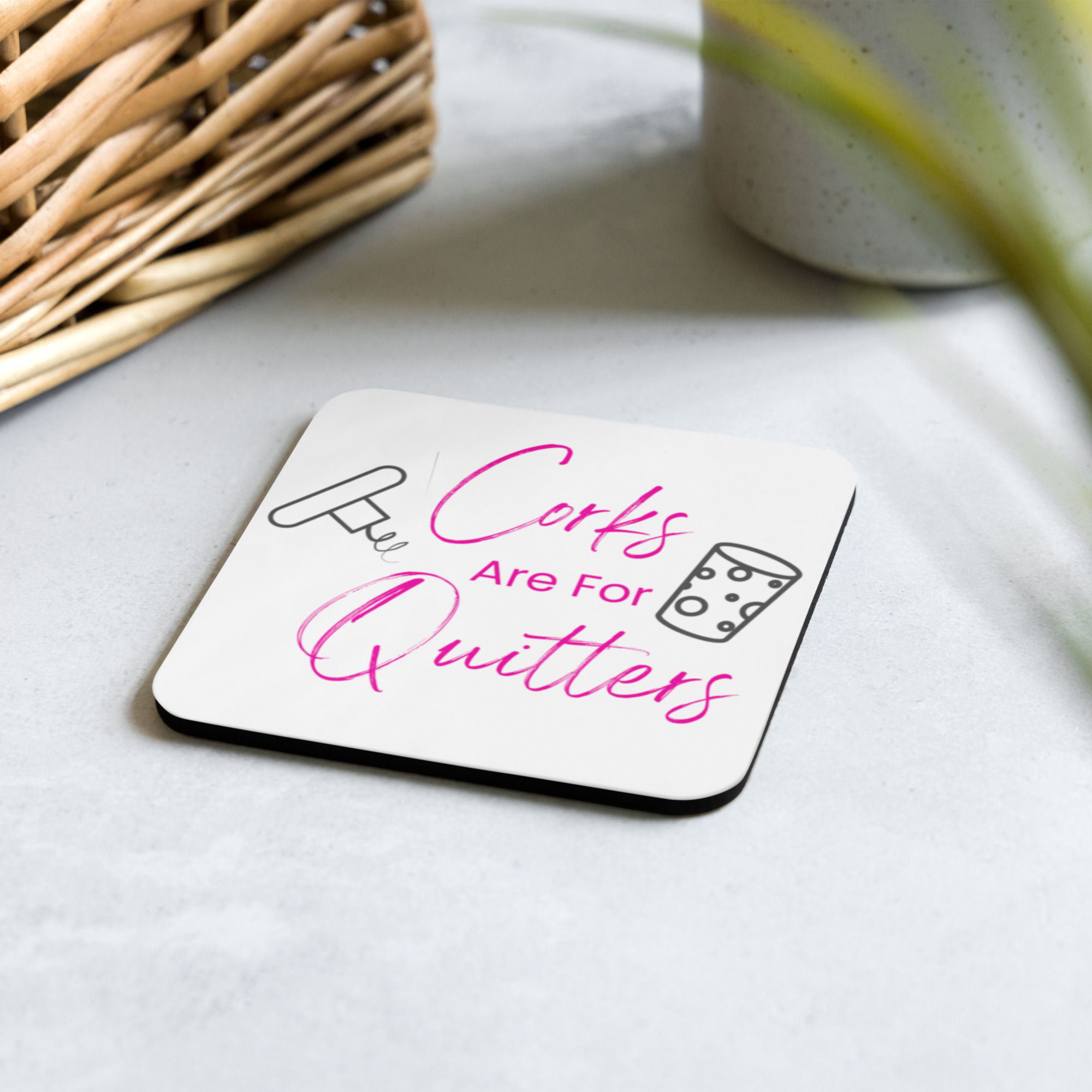 Corks Are For Quitters Cork-Back Coaster