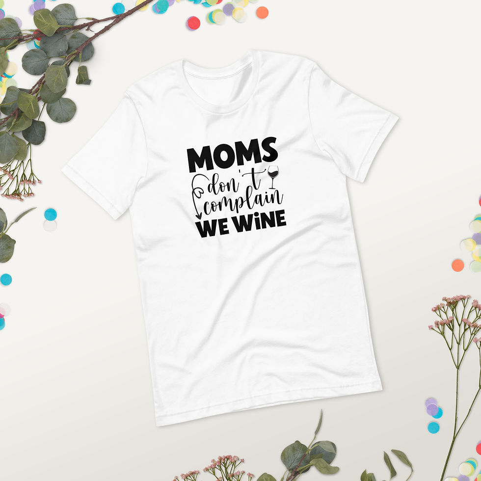Thumbnail: Moms Don't Complain, We Wine Unisex T-Shirt
