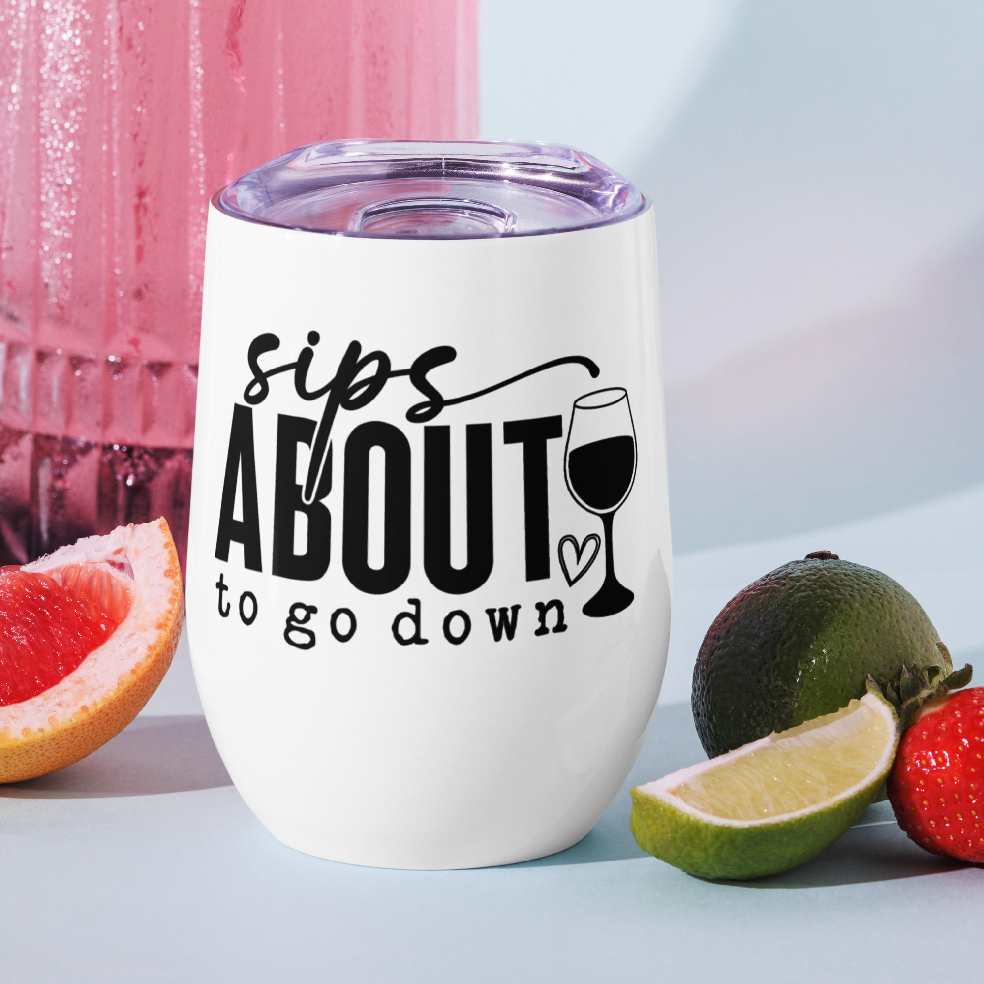 Sips About To Go Down Wine Tumbler