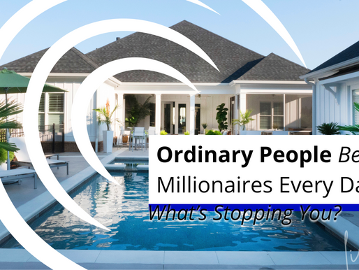 Ordinary People Become Millionaires Every Day: What’s Stopping You?