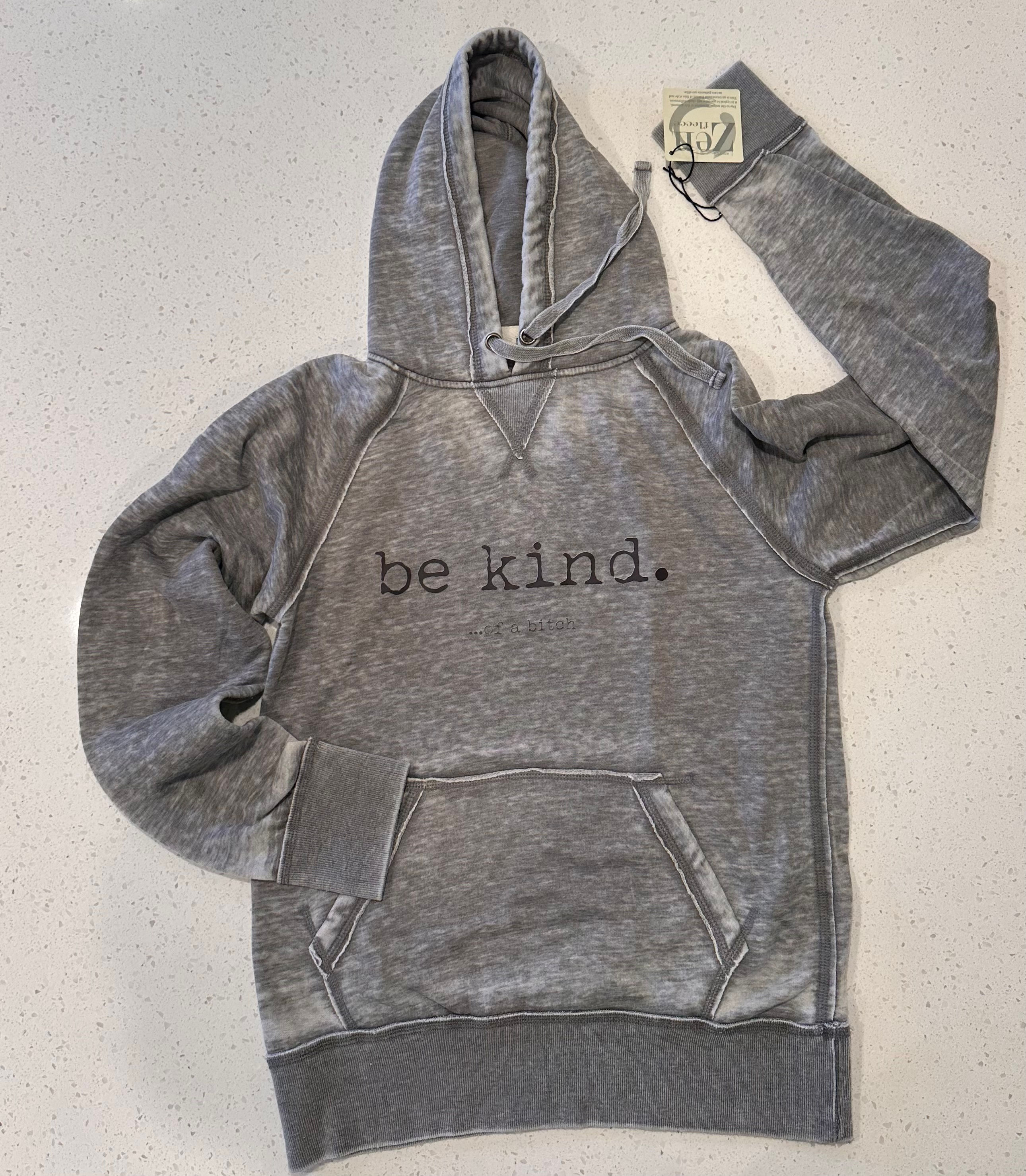 Be Kind (of a Bitch) Hoodie
