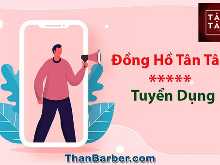 Đồng Hồ Tân Tân Tuyển Dụng
Vị trí tuyển dụng:
– Nhân viên bán hàng
–
