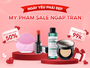 Đón chờ NGÀY YÊU PHÁI ĐẸP – MỸ PHẨM SALE NGẬP TRÀN  
  Các nàng đẹp ơi, cùng đó | Shopee Khuyế